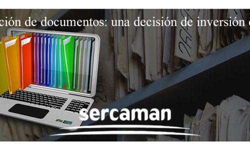 Digitalización de documentos: una decisión de inversión con futuro